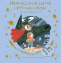 Franklin a Luna letí na měsíc - Jen Campbell, Katie Harnett (ilustrátor), CPRESS, 2018