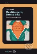 Realita není, čím se zdá - Carlo Rovelli, Argo, 2018