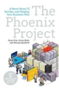 The Phoenix Project - Gene Kim, Kevin Behr, George Spafford, IT Revolution, 2018