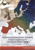 Performance Measurement in Banking: Empirical Application to Central and Eastern Europe - Iveta Palečková, Professional Publishing, 2018