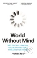 World Without Mind - Franklin Foer, Vintage, 2018