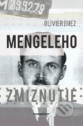 Mengeleho zmiznutie - Olivier Guez, 2018
