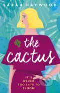 The Cactus - Sarah Haywood, Two Roads, 2018