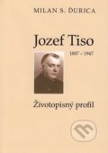 Jozef Tiso (1887-1947) - Milan S. Ďurica, Lúč, 2017
