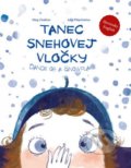 Tanec snehovej vločky / Dance of a Snowflake - Oleg Chaklun, Julia Pilipchatina (ilustrátor), Pierot, 2018