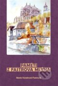 Paměti z Fastrova mlýna - Marie Vondrová Fastrová, Miraculum Octavum Mundi, 2018