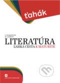 Literatúra – ľahká cesta k maturite - Alena Polakovičová, Milada Caltíková, 2018