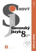 Nový Slovenský jazyk 8. ročník ZŠ - 1. časť (zošit pre učiteľa) - Jarmila Krajčovičová, Orbis Pictus Istropolitana, 2021