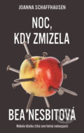 Kniha: Noc, kdy zmizela Bea Nesbitová (Joanna Schaffhausen). Metafora, 2018