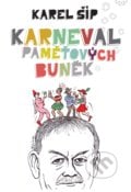 Karneval paměťových buněk - Karel Šíp, Jiří Slíva (ilustrácie), XYZ, 2018