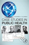 Kniha: Case Studies in Public Health (Theodore H. Tulchinsky). Academic Press, 2018