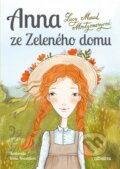 Anna ze Zeleného domu - Lucy Maud Montgomery, Ivona Knechtlová (ilustrátor), Albatros CZ, 2018