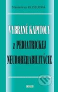 Vybrané kapitoly z pediatrickej neurorehabilitácie - Stanislava Klobucká, Herba, 2018