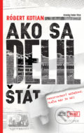 Kniha: Ako sa delil štát (Róbert Kotian), 2018 Kniha: Ako sa delil štát (Róbert Kotian), 2018