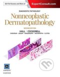 Diagnostic Pathology: Nonneoplastic Dermatopathology - Brian J. Hall, Cary Chisholm a kol., Elsevier Science, 2016