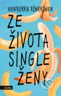 Kniha: Ze života single ženy (Henriikka Rönkkönen). Motto, 2020