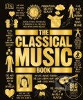 Kniha: The Classical Music Book (Dorling Kindersley). Dorling Kindersley, 2018