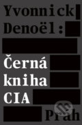 Černá kniha CIA - Denoël Yvonnick, 2018