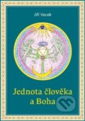 Kniha: Jednota člověka a Boha (Jiří Vacek). Jiří Vacek, 2014