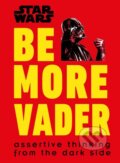 Star Wars Be More Vader - Christian Blauvelt, 2018
