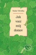 Jak voní můj domov - Václav Větvička, Vašut, 2018