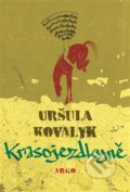 Krasojezdkyně - Uršuľa Kovalyk, Lucia Dovičáková (ilustrácie), Argo, 2019