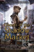 Ghost of the Shadow Market - Cassandra Clare, 2019