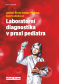 Laboratorní diagnostika v praxi pediatra - Jaroslav Škvor, Renata Přibíková, Kateřina Kobrová, 2018