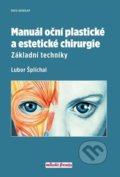 Manuál oční plastické a estetické chirurgie - Lubor Šplíchal, 2018