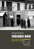 Pašeráci knih - David E. Fishman, Pistorius & Olšanská, 2018