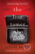 The Lion Tamer Who Lost - Louise Beech, Random House, 2018