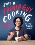Just a French Guy Cooking - Alexis Gabriel A&amp;#239;nouz, 2018