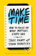 Make Time - Jake Knapp, John Zeratsky, Currency, 2018