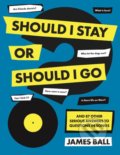 Kniha: Should I Stay Or Should I Go? (James Ball). Boxtree, 2018