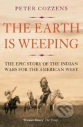 The Earth is Weeping - Peter Cozzens, Atlantic Books, 2018