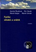 Fyzika oblaků a srážek - Daniela Řezáčová a kol., Academia, 2007