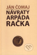 Návraty Arpáda Račka - Ján Čomaj, Perfekt, 2007