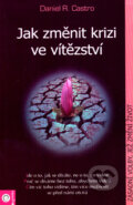 Jak změnit krizi ve vítězství - Daniel R. Castro, Eugenika, 2007