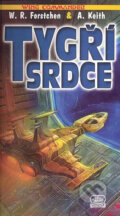 Kniha: Tygří srdce (Andrew Keith a W.R. Forstchen). Poutník, 2008