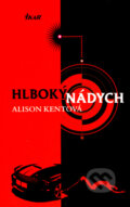 Kniha: Hlboký nádych (Alison Kent). Ikar, 2008