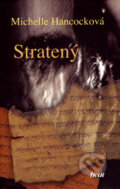 Kniha: Stratený (Michelle Hancocková). Ikar, 2008