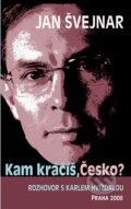 Kniha: Kam kráčíš, Česko? (Jan Švejnar a Karel Hvížďala). Rybka Publishers, 2008