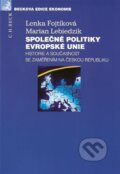 Společné politiky Evropské unie - Lenka Fojtíková, Marian Lebiedzik, C. H. Beck, 2008