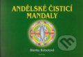 Andělské čisticí mandaly - Blanka Bobotová, Fontána, 2007