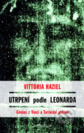 Utrpení podle Leonarda - Vittoria Haziel, Knižní klub, 2007