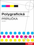 Polygrafická príručka - David Bann, Slovart, 2008
