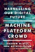 Machine Platform Crowd - Andrew McAfee, Erik Brynjolfsson, W. W. Norton & Company, 2018