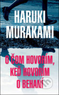 Kniha: O čom hovorím, keď hovorím o behaní (Haruki Murakami), 2018 Kniha: O čom hovorím, keď hovorím o behaní (Haruki Murakami), 2018