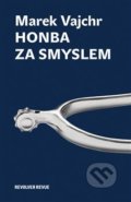 Kniha: Honba za smyslem (Marek Vajchr). Revolver Revue, 2018
