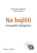 Na bojišti evropské integrace - Kamil Janáček, Stanislava Janáčková, Institut Václava Klause, 2018